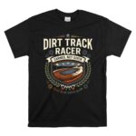 Dirt Track Racer 1 T Shirt.jpg
