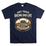 Dirt Track Racing Dad Life 5 T Shirt.jpg