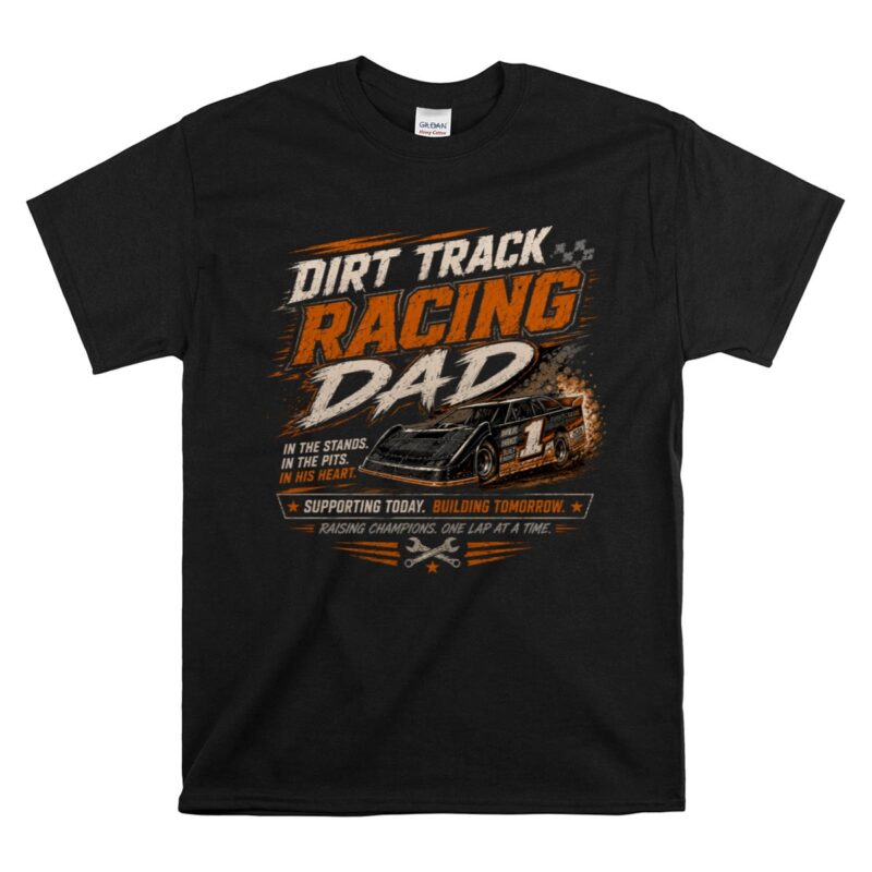 Dirt Track Racing Dad Race Day 1 T Shirt.jpg