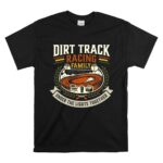 Dirt Track Racing Family 1 T Shirt.jpg