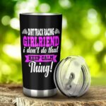 Dirt Track Racing Girlfriend I Dont Do That Keep Calm Thing Tumbler PV 2.jpg