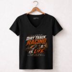 Dirt Track Racing Is Life Racing 4 Womens V Neck.jpg