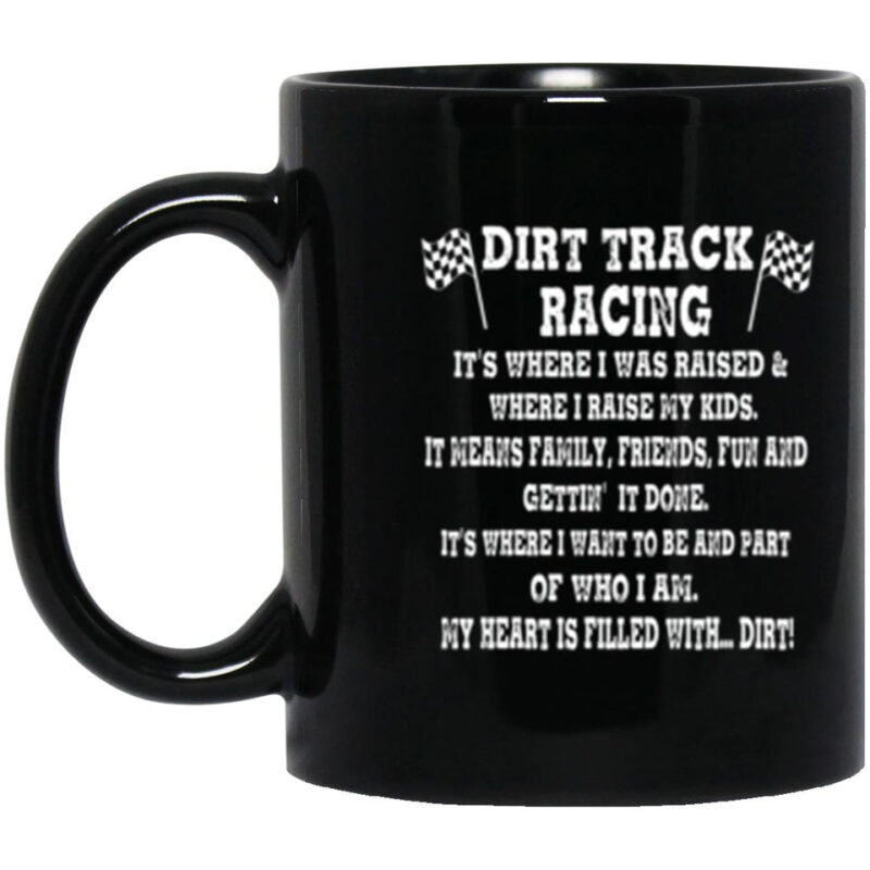 Dirt Track Racing Its Where I Was Raised Ceramic Mug 1.jpg