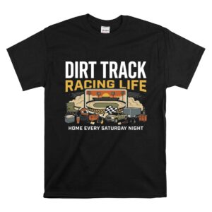 Dirt Track Racing Life 1 T Shirt.jpg