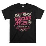 Dirt Track Racing Mom Funny Race Mom 1 T Shirt.jpg