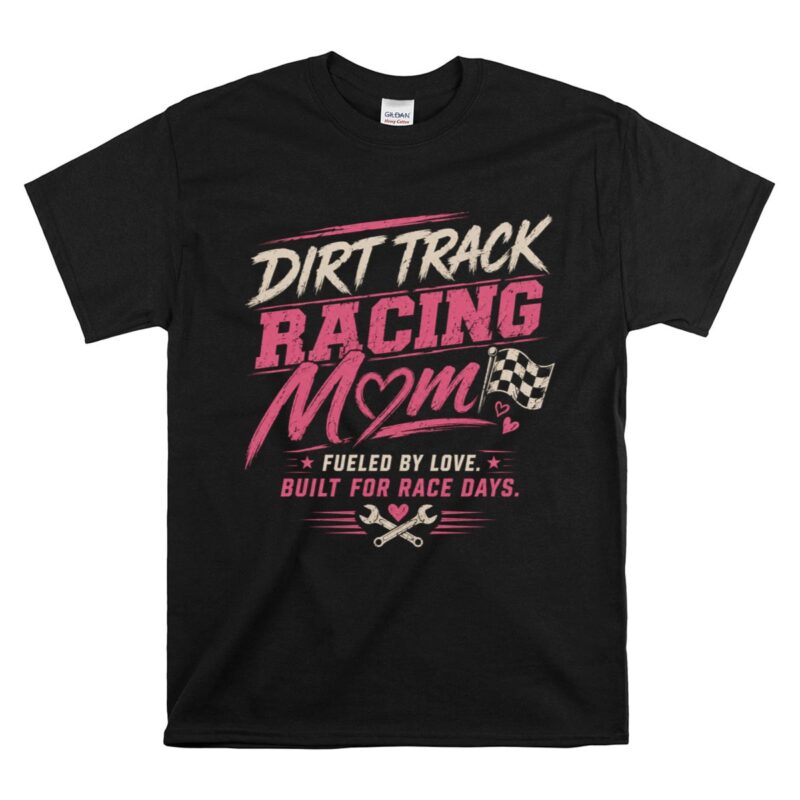 Dirt Track Racing Mom Funny Race Mom 1 T Shirt.jpg