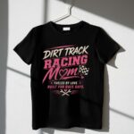 Dirt Track Racing Mom Funny Race Mom 3 T Shirt.jpg