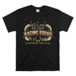 Dirt Track Racing Squad 1 T Shirt.jpg