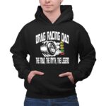 Drag Racing Dad The Man The Myth The Legend 1 Hoodie.jpg