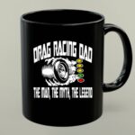 Drag Racing Dad The Man The Myth The Legend 1 mug.jpg