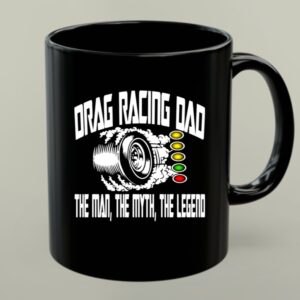 Drag Racing Dad The Man The Myth The Legend 1 mug.jpg