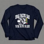 Drag Racing Dad The Man The Myth The Legend 6 Long Sleeves.jpg