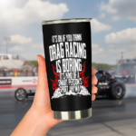 Drag Racing Is A Smart Persons Sport 20Oz Tumbler Drag Racing Gift RIIMB 2.png