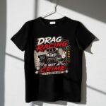 Drag Racing Is Nota Crime Funny Racing 3 T Shirt.jpg