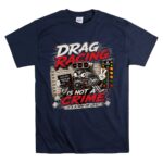 Drag Racing Is Nota Crime Funny Racing 5 T Shirt.jpg