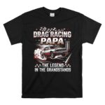 Drag Racing Papa 1 T Shirt.jpg