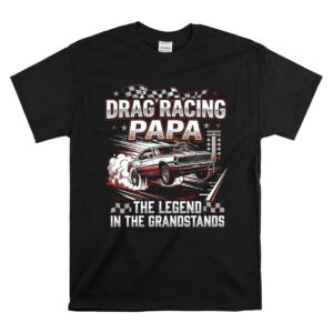 Drag Racing Papa 1 T Shirt.jpg
