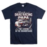 Drag Racing Papa 5 T Shirt.jpg