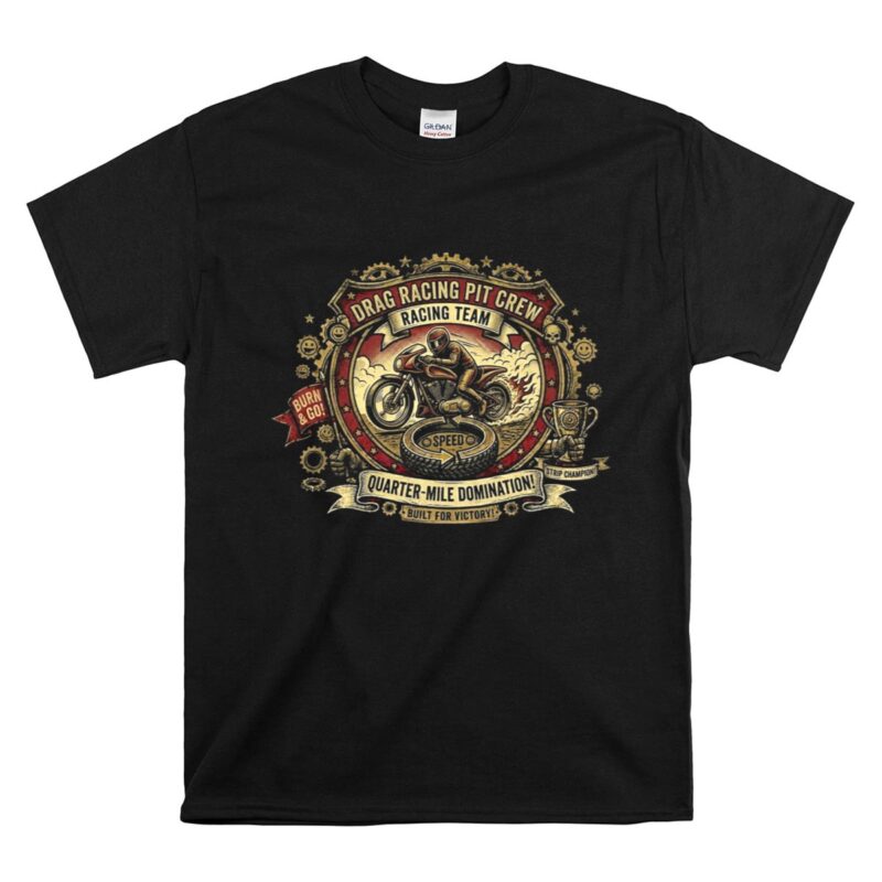 Drag Racing Pit Crew Team 1 T Shirt.jpg