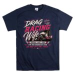 Drag Racing Wife FunnyRacing 5 T Shirt.jpg