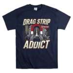 Drag Strip Addict 5 T Shirt.jpg