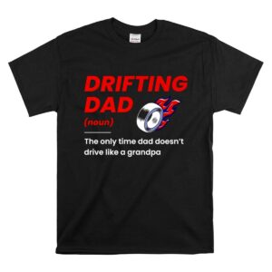 Drifting Drift Racing Dad Mode Off for JDM Family Car Enthusiasts 1 T Shirt 1.jpg