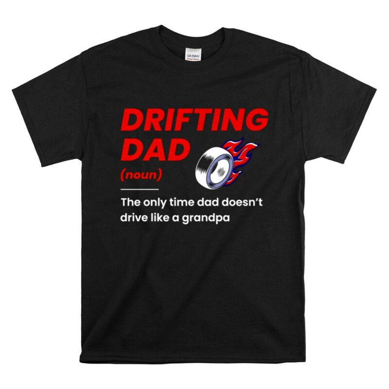Drifting Drift Racing Dad Mode Off for JDM Family Car Enthusiasts 1 T Shirt 1.jpg