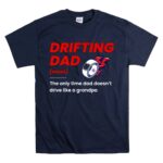 Drifting Drift Racing Dad Mode Off for JDM Family Car Enthusiasts 5 T Shirt.jpg