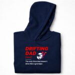 Drifting Drift Racing Dad Mode Off for JDM Family Car Enthusiasts 7 Hoodie.jpg