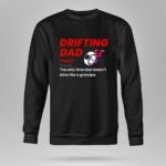 Drifting Drift Racing Dad Mode Off for JDM Family Car Enthusiasts 9 Sweatshirt.jpg