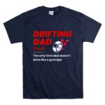 Drifting Drift Racing Dad Mode Off for JDM Family Car Enthusiasts T Shirt 7.jpg