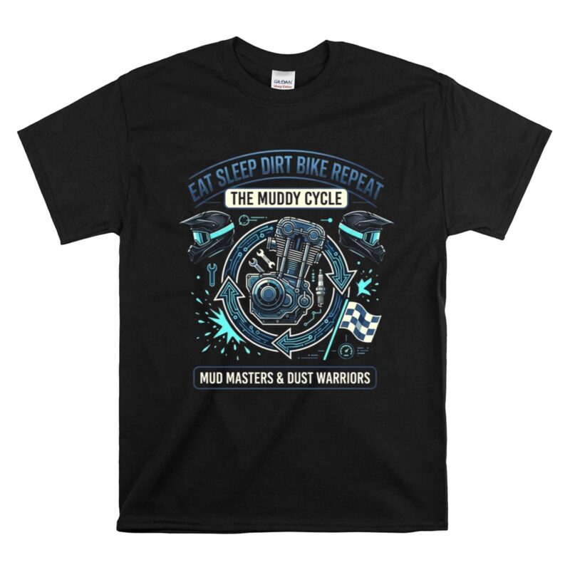 Eat Sleep Dirt Bike Repeat Funny Racing 1 T Shirt.jpg