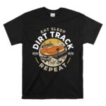 Eat Sleep Dirt Track Repeat 1 T Shirt.jpg