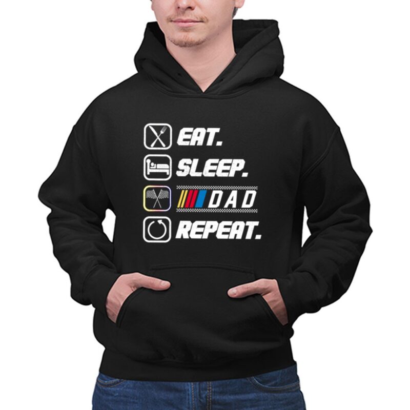Eat Sleep Nascar Dad Repeat 1 Hoodie.jpg