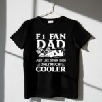 F1 Fan Dad Just Like Other Dads Only Much Cooler 1 T Shirt.jpg