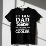 F1 Fan Dad Just Like Other Dads Only Much Cooler 3 T Shirt.jpg