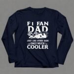 F1 Fan Dad Just Like Other Dads Only Much Cooler 6 Long Sleeves.jpg
