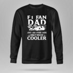 F1 Fan Dad Just Like Other Dads Only Much Cooler 9 Sweatshirt.jpg
