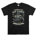 Formula Dad Pit Chief 1 T Shirt.jpg