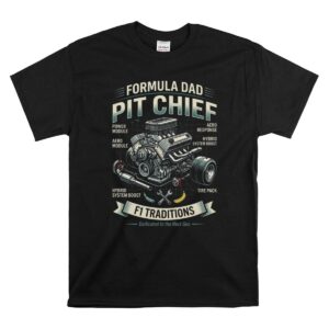 Formula Dad Pit Chief 1 T Shirt.jpg