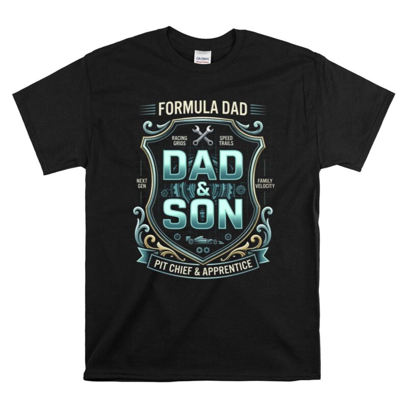 Formula Dad and Son Pit Chief 1 T Shirt 1.jpg