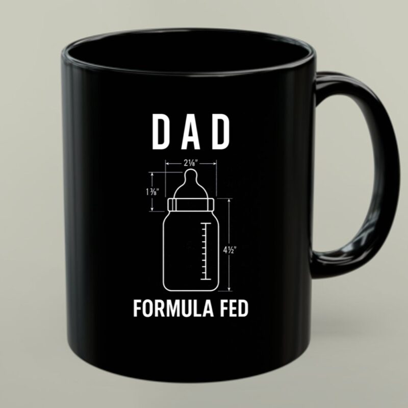 Formula Fed Dad Funny 1 mug.jpg