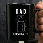 Formula Fed Dad Funny 3 mug.jpg