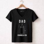 Formula Fed Dad Funny 4 Womens V Neck.jpg