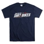 Fueled By Dirt Bikes 5 T Shirt.jpg