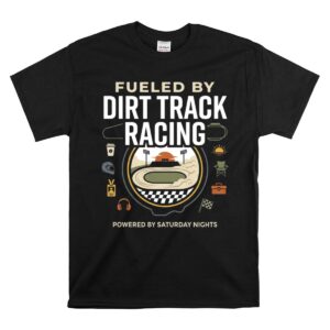 Fueled By Dirt Track Racing 1 T Shirt.jpg