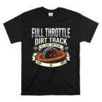 Full Throttle Dirt Track 1 T Shirt.jpg