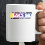 Full Throttle Full Out Dance Dad Last Lap Last Count Funny Logo Nascar 3 mug.jpg