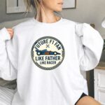 Future F1 Fan Like Father Like Racer 2 Sweatshirt.jpg