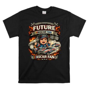 Future Nascar Fan Funny 1 T Shirt.jpg